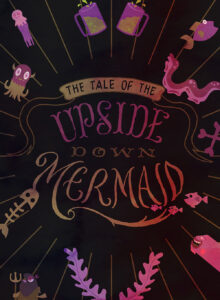 The Tale of the Upside Down Mermaid 